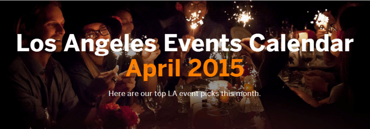 best events in los angeles, best events in los angeles 2015, best events in los angeles april, best events in los angeles april 2015, los angeles eventbrite, los angeles events, los angeles april, los angeles april 2015, april, april 2015