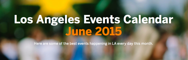 los angeles, los angeles june 2015, things to do in los angeles june 2015, things to do in los angeles